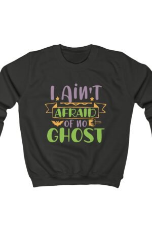Ain't Afraid of No Ghost Kids Sweatshirt