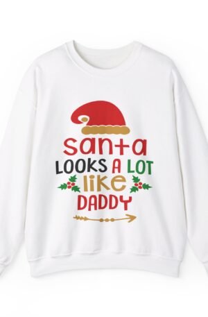 Santa Looks A Lot Like Daddy Crewneck Sweatshirt