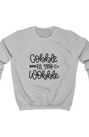 Gobble Til You Hobble Kids Sweatshirt