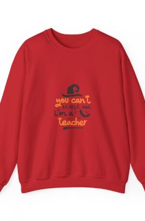You Can't Scare Me Sweatshirt