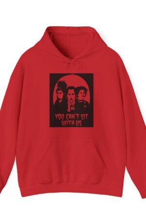 You Can't Sit With Us Hoodie