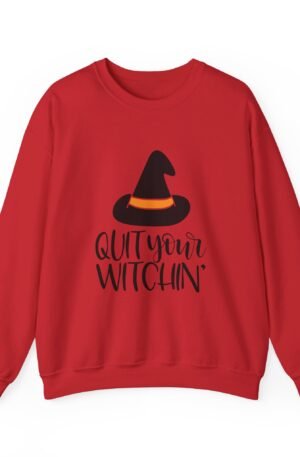 Quit Your Witchin Sweatshirt