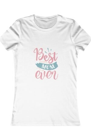 Best Mom Ever Tee