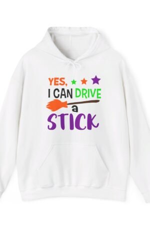 Yes I Can Drive A Stick: Hoodie