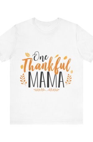 One Thankful Mama Short Sleeve Tee