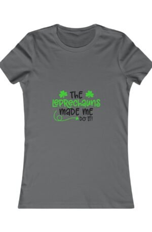 Women's Tee - The Leprechauns Made Me Do It St Patrick's Day Design
