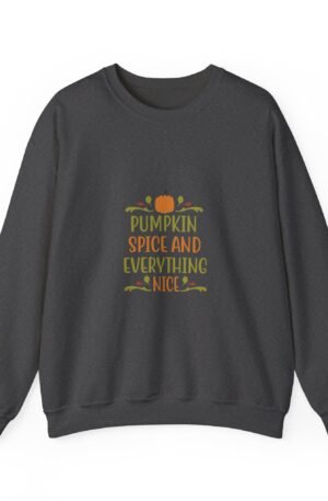 Pumpkin Spice & Everything Nice Sweatshirt