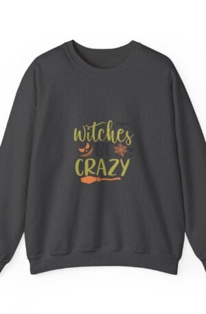 Witches Be Crazy Sweatshirt