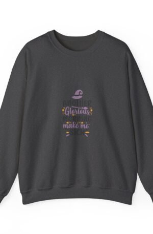 "Another Glorious Morning Make Me Sick" Crew Neck Sweatshirt