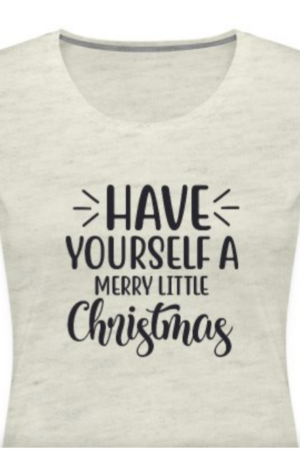 Have Yourself A Merry Little Christmas Women's Premium T-Shirt