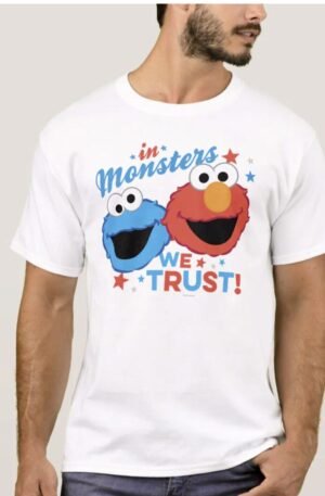 In Monsters We Trust! T-Shirt