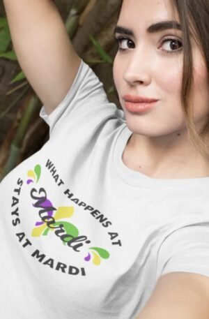 Mardi Gras What Happens at Mardi Funny T-Shirt