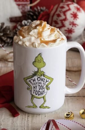 Snarky Grinch | Funny I'm Only Talking to My Dog T Coffee Mug