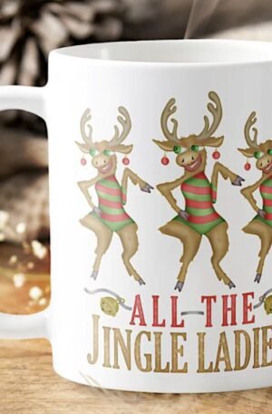Funny Christmas Reindeer All the Jingle Ladies Coffee Mug