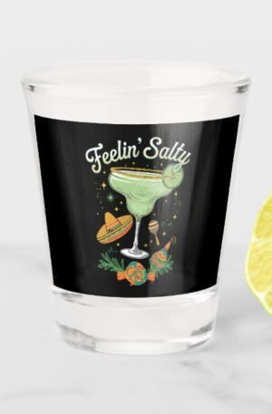 Feelin' Salty Margarita Funny Cinco De Mayo Shot Glass
