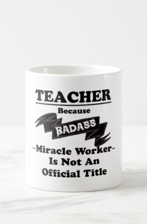 Badass Teacher Coffee Mug