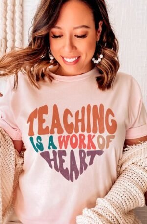 Teaching is a Work of Heart Teacher T-Shirt