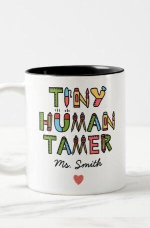 Tiny Human Tamer | Custom Teacher Name Two-Tone Coffee Mug