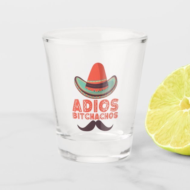 Adios Bitches Shot Glass