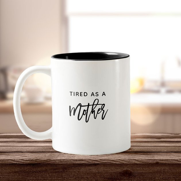 fun_modern_tired_mother_new_mom_mothers_day_two_tone_coffee_mug-