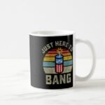 Here to Bang Coffee Mug