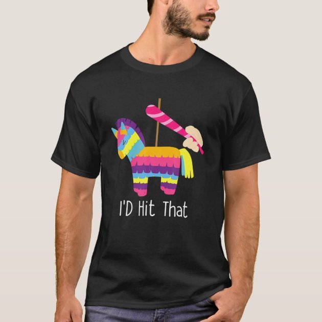 I Would Hit that Funny Cinco De Mayo Shirt