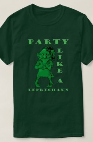 Party Like a Leprechaun shirt