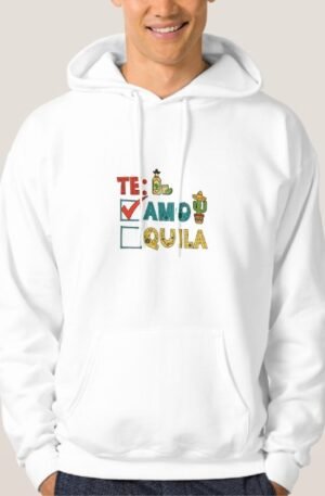 te_amo_tequila_cinco_de_mayo_funny_hoodie-