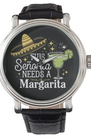 This Seniorita needs a Maragrita watch