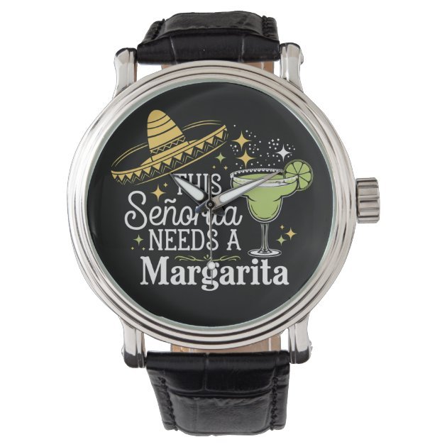 This Seniorita needs a Maragrita watch