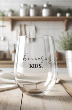 Because Kids Wine Glass