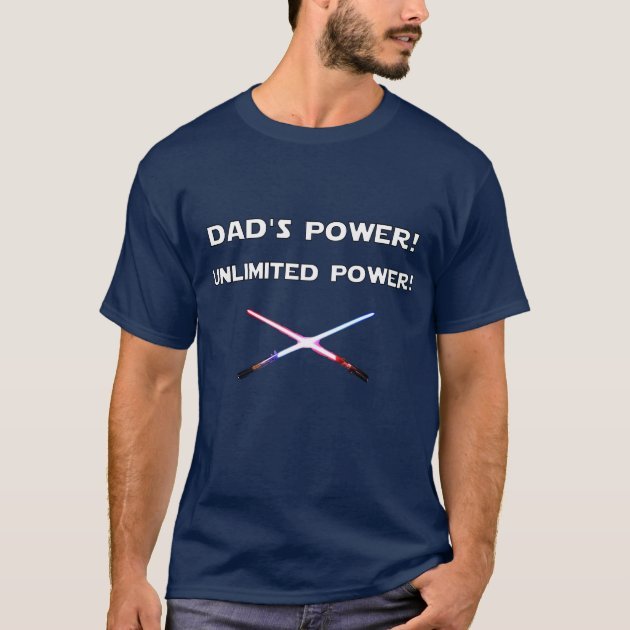 custom_dads_power_unlimited_power_light_swords_t_shirt