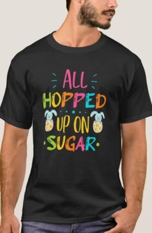 funny_all_hopped_up_on_sugar_happy_easter_apparel_t_shirt