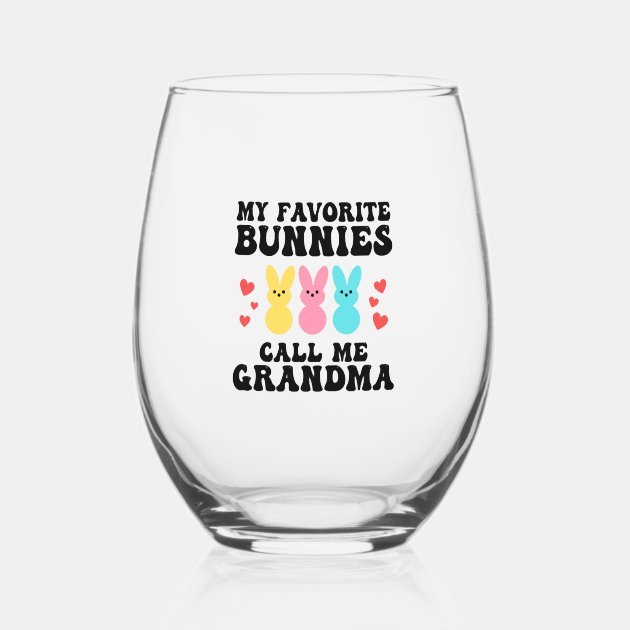 funny_my_favorite_bunnies_call_me_grandma_mother_stemless_wine_glass