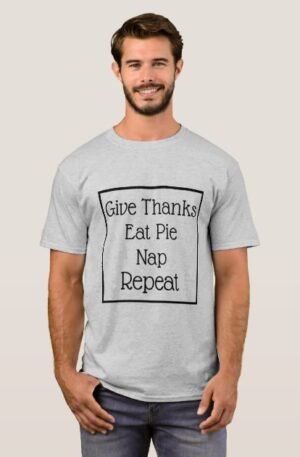 Give Thanks Eat Pie Shirt