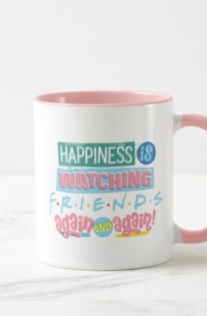 happiness_is_watching_friends_again_again_mug