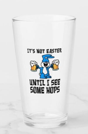 not_easter_until_i_see_hops_bunny_pun_glass