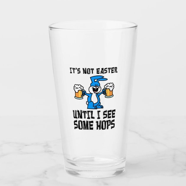 not_easter_until_i_see_hops_bunny_pun_glass