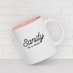 SANITY in a mug Stylish Modern Typography Quote sanity_in_a_mug_stylish_modern_typography_quote