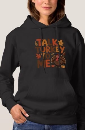 talk_turkey_to_me_thanksgiving_hoodie